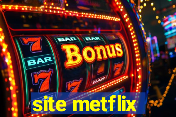 site metflix